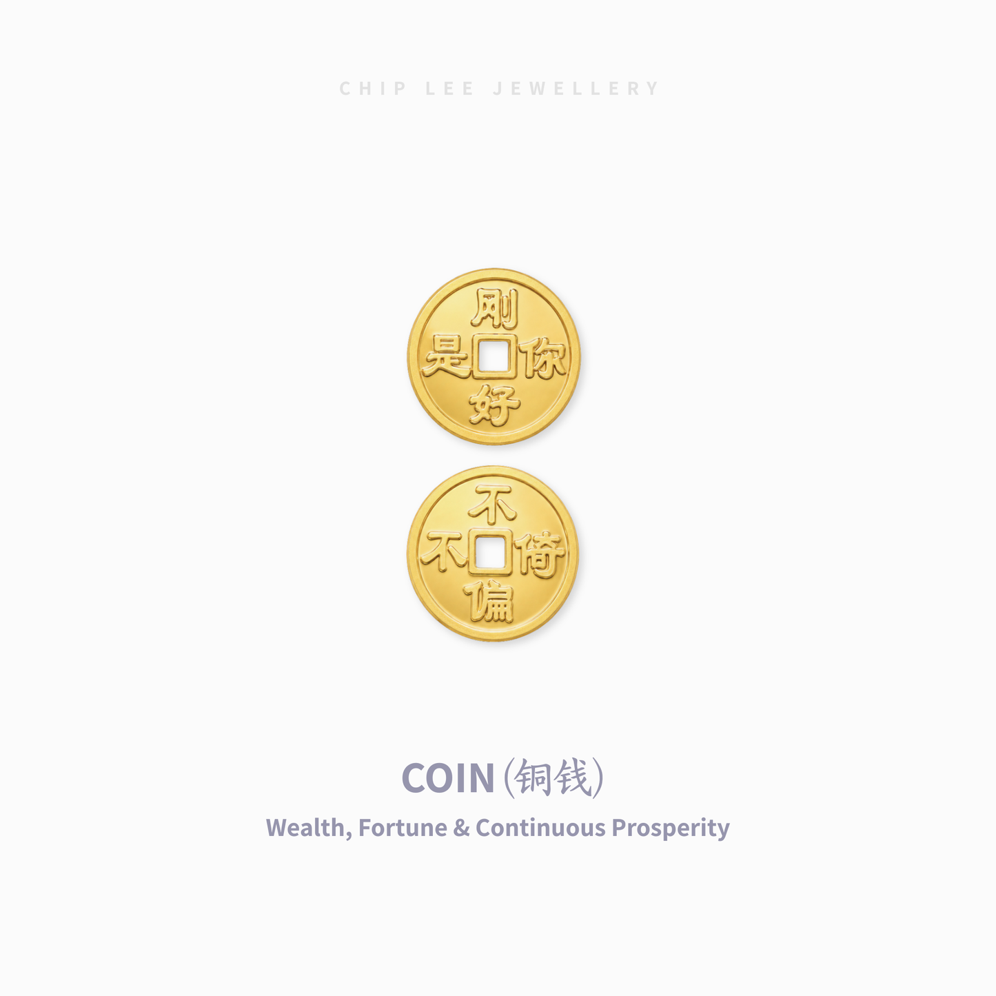 Two gold coin charms with Chinese characters are displayed on a light gray background, with the brand name 'CHIP LEE JEWELLERY' at the top and the text 'COIN (铜钱)' and 'Wealth, Fortune & Continuous Prosperity' at the bottom.