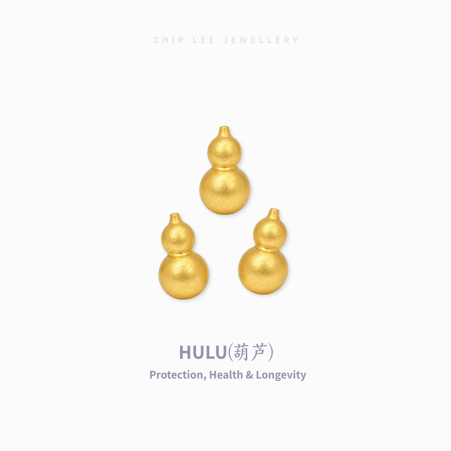 Three small gold葫芦-shaped charms arranged on a light gray background, with the text 'CHIP LEE JEWELLERY' at the top and 'HULU(葫芦) Protection, Health & Longevity' at the bottom.